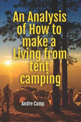 Book cover for A Analysis of How to make a Living from tent camping