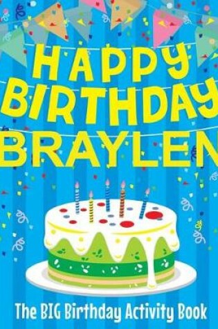 Cover of Happy Birthday Braylen - The Big Birthday Activity Book