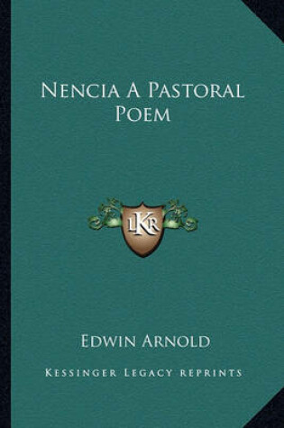 Cover of Nencia a Pastoral Poem