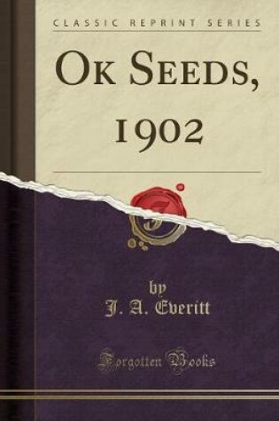 Cover of Ok Seeds, 1902 (Classic Reprint)