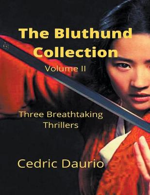 Book cover for The Bluthund Collection Volume II Three BreathtakingThrillers