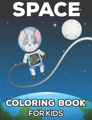 Book cover for Space Coloring Book For Kids