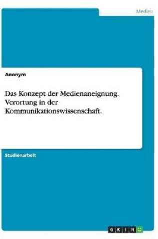 Cover of Das Konzept der Medienaneignung. Verortung in der Kommunikationswissenschaft.