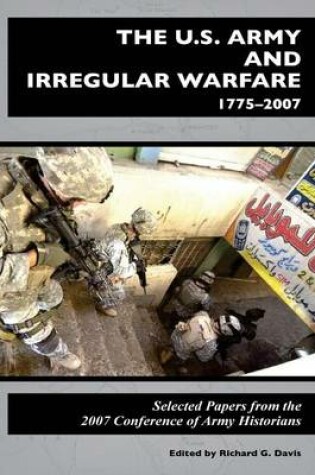 Cover of The U.S. Army and Irregular Warfare 1775-2007
