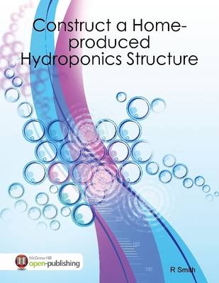 Book cover for Construct a Home-produced Hydroponics Structure