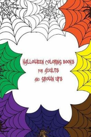 Cover of Halloween Coloring Books for Adults and Grown Ups