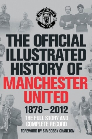 Cover of The Official Illustrated History of Manchester United 1878-2012