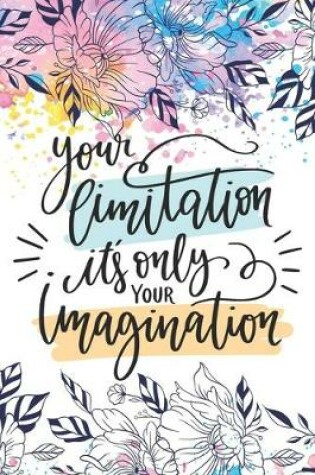 Cover of Your Limitation it's Only Your Imagination