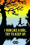 Book cover for I Run Like A Girl. Try To Keep Up.