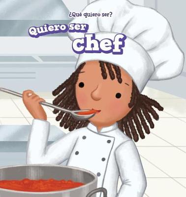 Book cover for Quiero Ser Chef (I Want to Be a Chef)