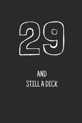 Book cover for 29 and still a dick