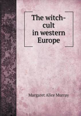 Book cover for The witch-cult in western Europe