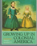 Book cover for Growing Up in Colonial America