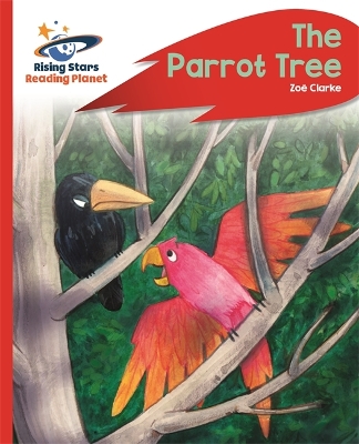 Cover of Reading Planet - The Parrot Tree - Red C: Rocket Phonics