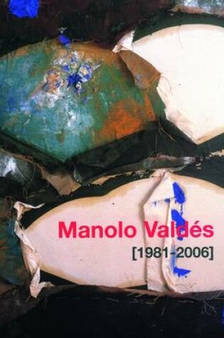 Cover of Manolo Valdes (1981-2006)