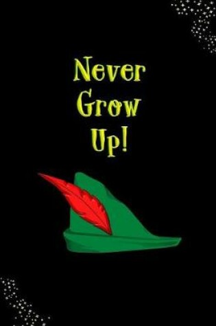 Cover of Never Grow Up!