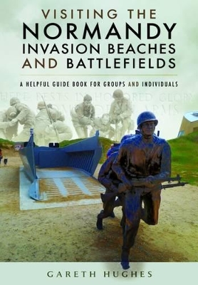 Book cover for Visiting the Normandy Invasion Beaches and Battlefields