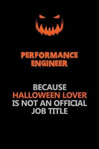 Cover of Performance Engineer Because Halloween Lover Is Not An Official Job Title