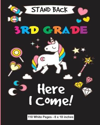 Book cover for Stand Back 3rd Grade Here I Come 110 White Pages 8x10 inches