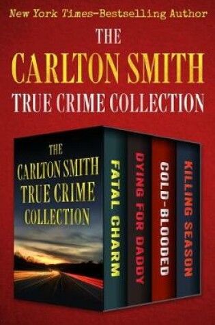 Cover of The Carlton Smith True Crime Collection