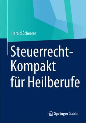 Cover of Steuerrecht-Kompakt Fur Heilberufe