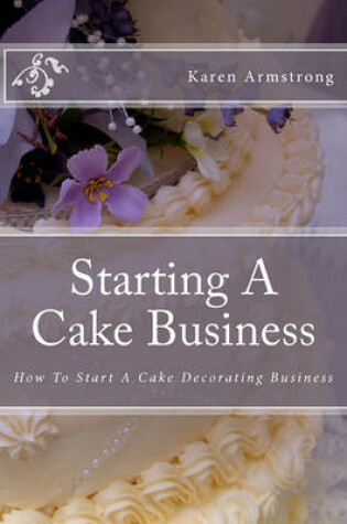Cover of Starting a Cake Business