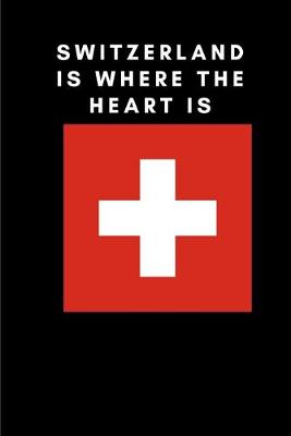 Book cover for Switzerland is where the heart is