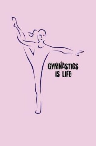 Cover of Gymnastics is Life