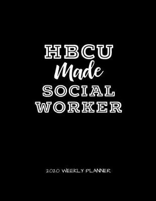 Book cover for HBCU Made Social Worker 2020 Weekly Planner