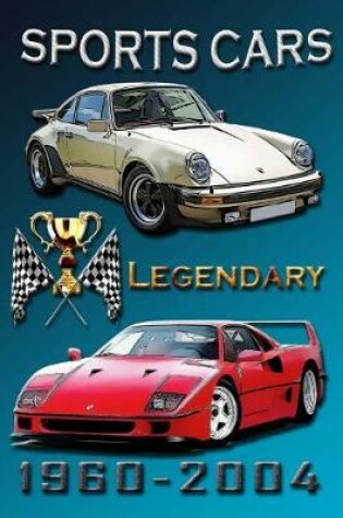 Cover of Legendary sports cars 1960-2004.