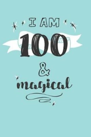 Cover of I Am 100 And Magical