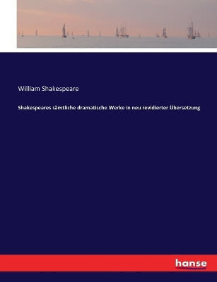 Book cover for Shakespeares sämtliche dramatische Werke in neu revidierter Übersetzung