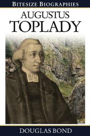 Cover of Augustus Toplady Bitesize Biography