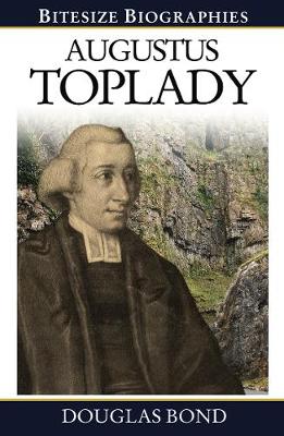 Book cover for Augustus Toplady Bitesize Biography