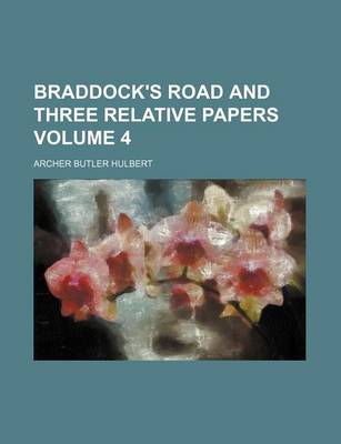 Book cover for Braddock's Road and Three Relative Papers Volume 4