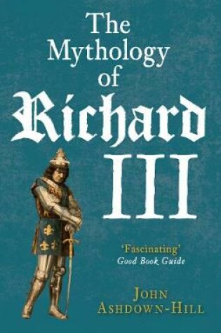 Cover of The Mythology of Richard III