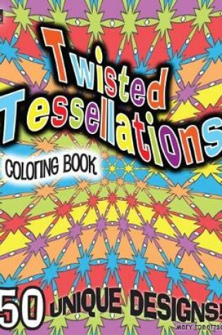 Cover of Twisted Tessellations Coloring Book