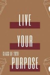 Book cover for Class of 2020 Live Your Purpose