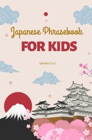 Cover of Japanese Phrasebook For Kids