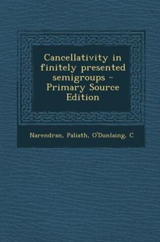 Cover of Cancellativity in Finitely Presented Semigroups