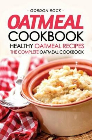 Cover of Oatmeal Cookbook - Healthy Oatmeal Recipes
