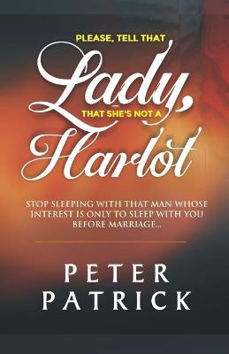 Book cover for Tell That Lady That She is Not a Harlot