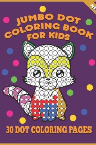 Cover of Jumbo Dot Coloring Book For Kids