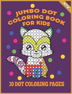 Book cover for Jumbo Dot Coloring Book For Kids