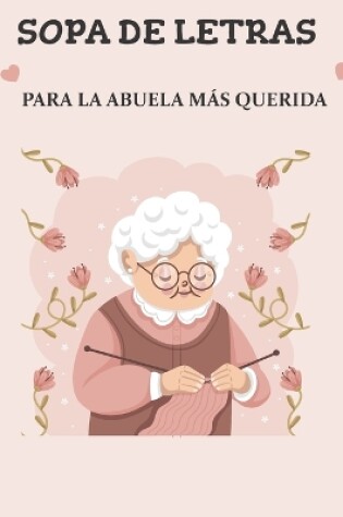 Cover of Sopa de Letras Para La Abuela M�s Querida