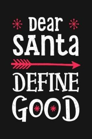 Cover of Dear Santa Define Good