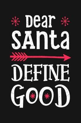 Book cover for Dear Santa Define Good