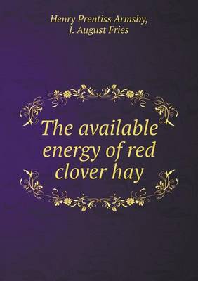 Book cover for The available energy of red clover hay