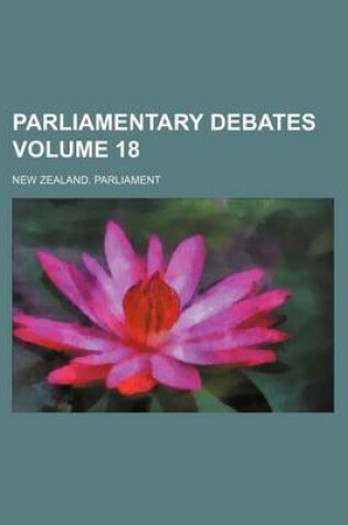 Cover of Parliamentary Debates Volume 18