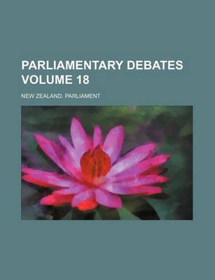 Book cover for Parliamentary Debates Volume 18